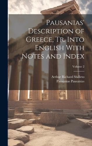 Cover of Pausanias' Description of Greece, tr. Into English With Notes and Index; Volume 2