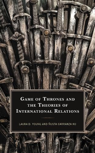 Cover of Game of Thrones and the Theories of International Relations