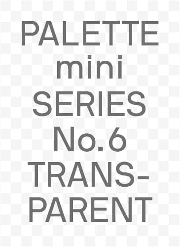 Cover of Palette Mini Series 06: Transparent