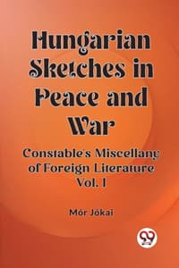 Cover of Hungarian Sketches in Peace and WarConstable's Miscellany of Foreign Literature VOL. I (Edition2023)