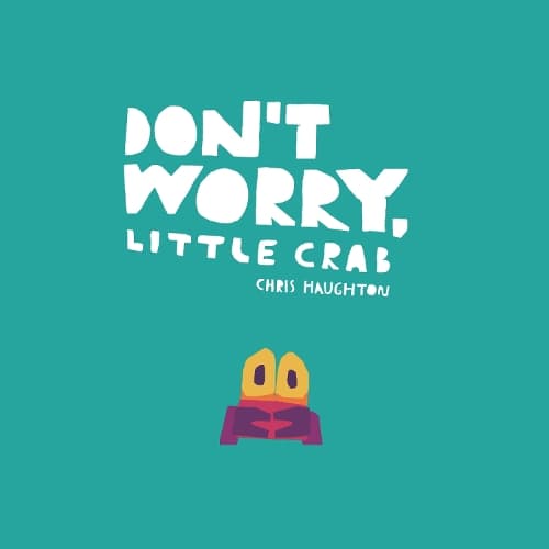 Cover of Don't Worry, Little Crab