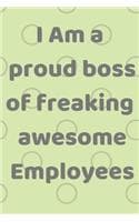 Cover of I am a proud boss of freaking awesome Employees