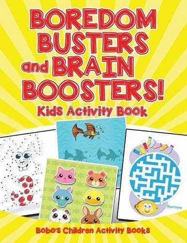 Cover of Boredom Busters and Brain Boosters! Kids Activity Book