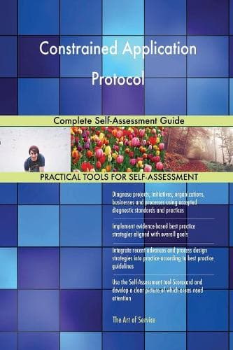 Cover of Constrained Application Protocol Complete Self-Assessment Guide