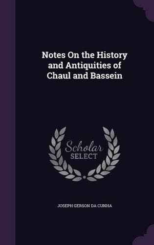 Cover of Notes On the History and Antiquities of Chaul and Bassein