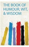 Cover of The Book of Humour, Wit, & Wisdom