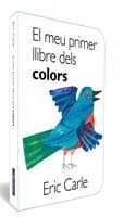 Cover of El meu primer llibre dels colors (ColÂ·leccio Eric Carle)