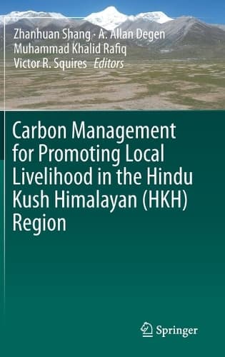 Cover of Carbon Management for Promoting Local Livelihood in the Hindu Kush Himalayan (HKH) Region