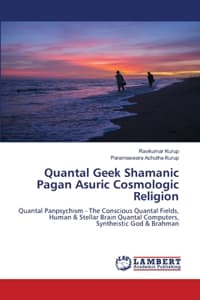 Cover of Quantal Geek Shamanic Pagan Asuric Cosmologic Religion