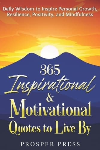 Cover of 365 Inspirational & Motivational Quotes to Live By