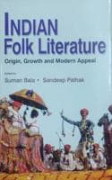 Cover of Indian folk literature : origin, growth and modern appeal
