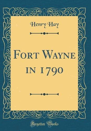 Cover of Fort Wayne in 1790 (Classic Reprint)