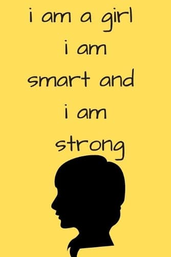 Cover of I Am A Girl. I Am Smart. I Am Strong
