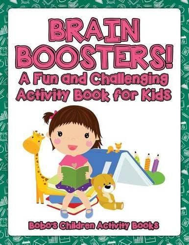 Cover of Brain Boosters! a Fun and Challenging Activity Book for Kids