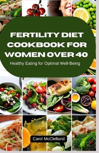 Cover of Fertility Diet cookbook for Women Over 40