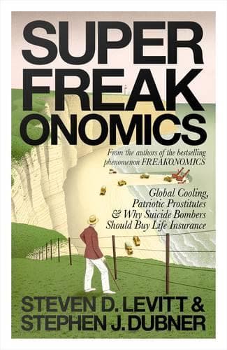 Cover of Superfreakonomics: Global Cooling, Patriotic Prostitutes and Why Suicide Bombers Should Buy Life Insurance