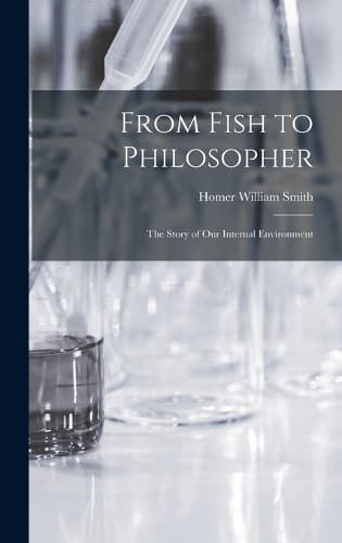 Cover of From Fish to Philosopher; the Story of our Internal Environment