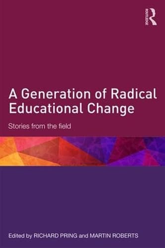 Cover of A Generation of Radical Educational Change