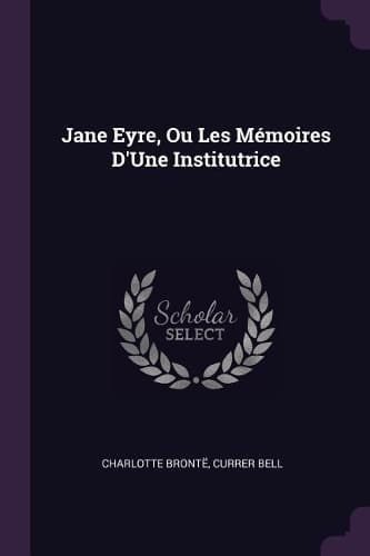 Cover of Jane Eyre, Ou Les Mémoires D'Une Institutrice