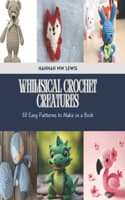 Cover of Whimsical Crochet Creatures