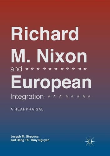 Cover of Richard M. Nixon and European Integration