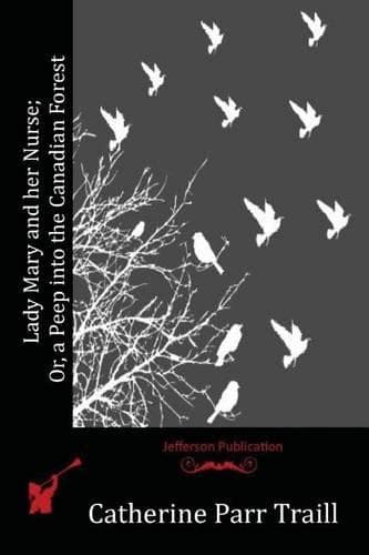 Cover of Lady Mary and her Nurse; Or, a Peep into the Canadian Forest