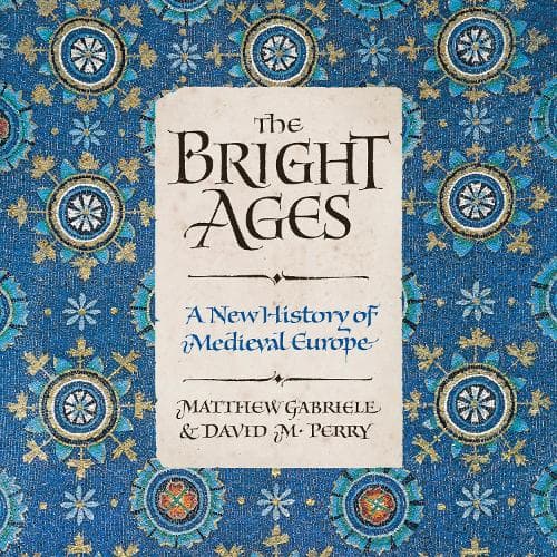 Cover of The Bright Ages: A New History of Medieval Europe