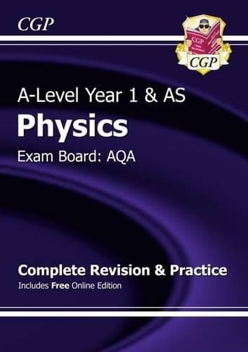Cover of A-Level Physics: AQA Year 1 & AS Complete Revision & Practice with Online Edition