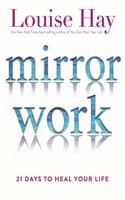 Cover of Mirror Work: 21 Days to Heal Your Life