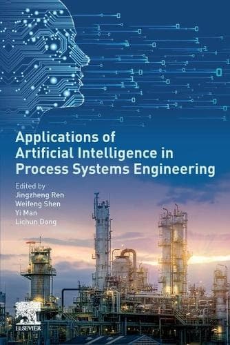 Cover of Applications of Artificial Intelligence in Process Systems Engineering