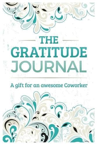 Cover of The Gratitude Journal A gift for an awesome coworker
