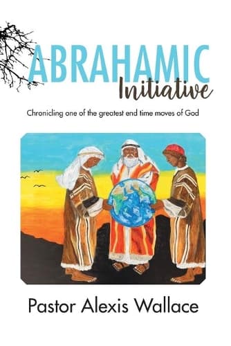 Cover of The Abrahamic Initiative: Chronicling one of the greatest end time moves of God