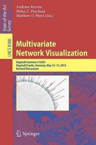 Cover of Multivariate Network Visualization: Dagstuhl Seminar # 13201, Dagstuhl Castle, Germany, May 12-17, 2013, Revised Discussions(8380 Lecture Notes in Computer Science)