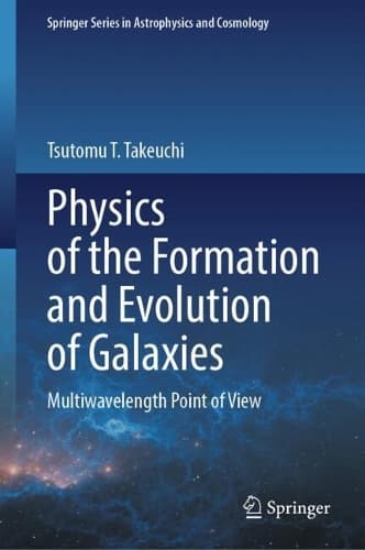 Cover of Physics of the Formation and Evolution of Galaxies