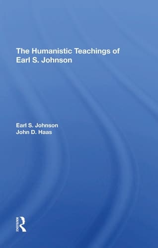 Cover of The Humanistic Teachings Of Earl S. Johnson