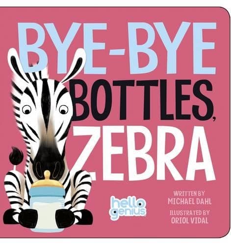 Cover of Bye-Bye Bottles, Zebra: (Hello Genius)