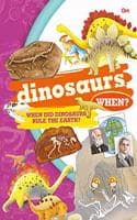 Cover of Dinosaurs When?