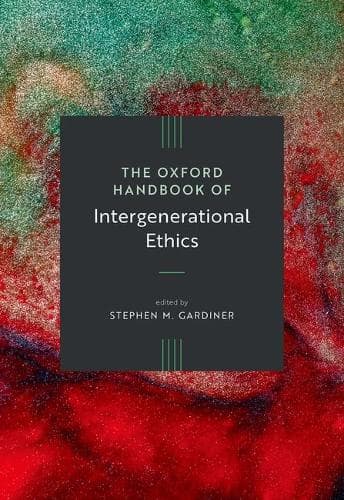 Cover of The Oxford Handbook of Intergenerational Ethics