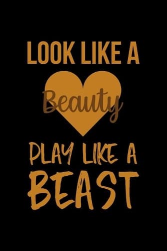 Cover of Look Like A Beauty Play Like A Beast