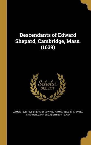 Cover of Descendants of Edward Shepard, Cambridge, Mass. (1639)