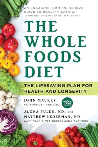 Cover of The Whole Foods Diet: The Lifesaving Plan for Health and Longevity
