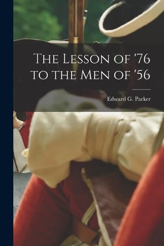 Cover of The Lesson of '76 to the Men of '56