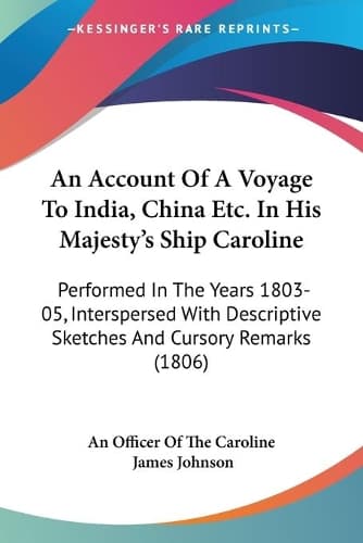 Cover of An Account Of A Voyage To India, China Etc. In His Majesty's Ship Caroline