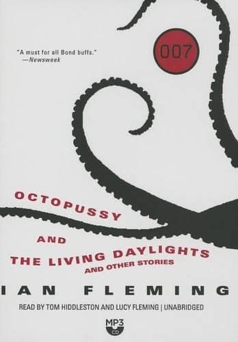 Cover of Octopussy and the Living Daylights, and Other Stories