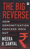 Cover of The Big Reverse: How Demonetization Knocked India Out