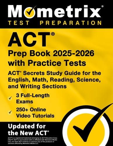 Cover of ACT Prep Book 2025-2026 with Practice Tests - 3 Full-Length Exams, 250+ Online Video Tutorials, ACT Secrets Study Guide for the English, Math, Reading, Science, and Writing Sections