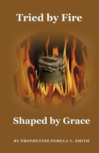 Cover of Tried by Fire, Shaped by Grace