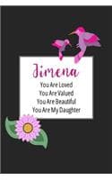 Cover of Jimena You Are Loved You Are Valued You Are Beautiful You are My Daughter