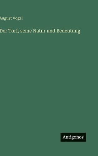 Cover of Der Torf, seine Natur und Bedeutung