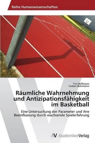 Cover of Raumliche Wahrnehmung Und Antizipationsfahigkeit Im Basketball